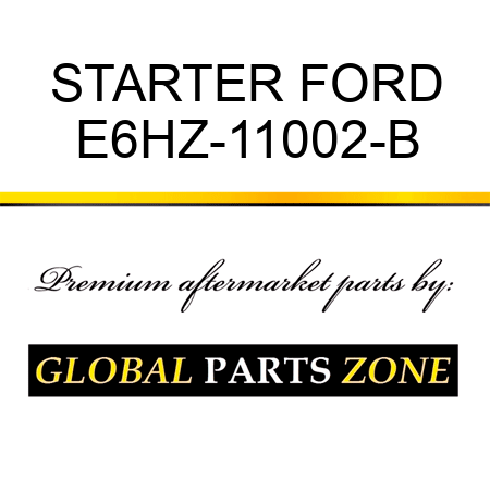 STARTER FORD E6HZ-11002-B
