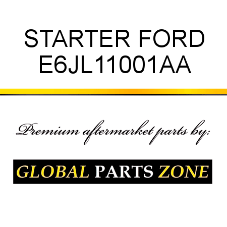 STARTER FORD E6JL11001AA