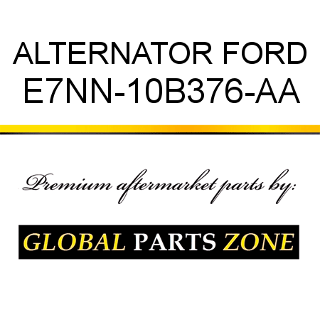 ALTERNATOR FORD E7NN-10B376-AA