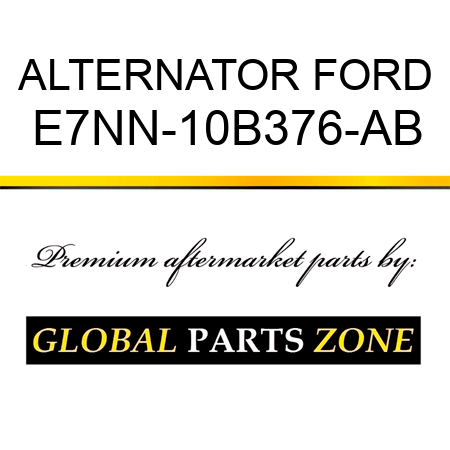 ALTERNATOR FORD E7NN-10B376-AB
