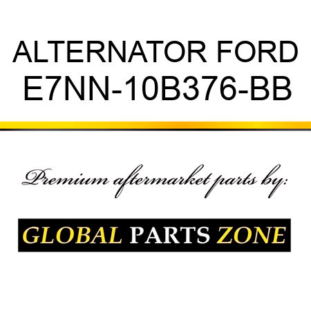 ALTERNATOR FORD E7NN-10B376-BB