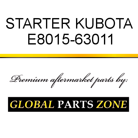 STARTER KUBOTA E8015-63011