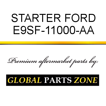 STARTER FORD E9SF-11000-AA