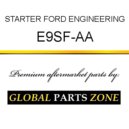 STARTER FORD ENGINEERING E9SF-AA