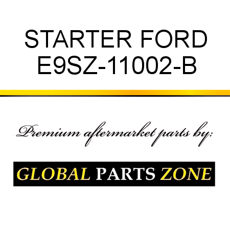 STARTER FORD E9SZ-11002-B