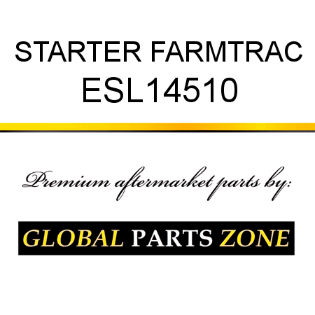 STARTER FARMTRAC ESL14510