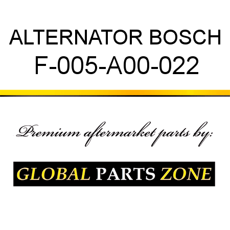 ALTERNATOR BOSCH F-005-A00-022