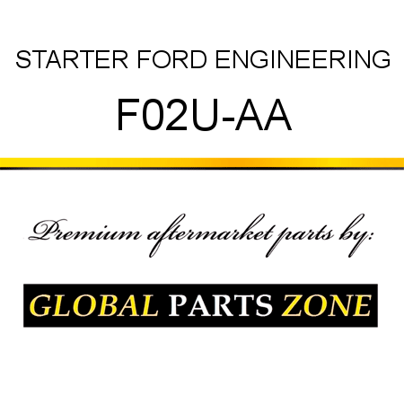 STARTER FORD ENGINEERING F02U-AA