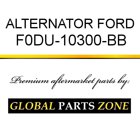 ALTERNATOR FORD F0DU-10300-BB
