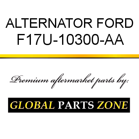 ALTERNATOR FORD F17U-10300-AA