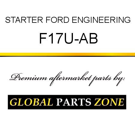 STARTER FORD ENGINEERING F17U-AB