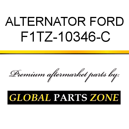 ALTERNATOR FORD F1TZ-10346-C