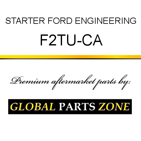 STARTER FORD ENGINEERING F2TU-CA