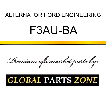 ALTERNATOR FORD ENGINEERING F3AU-BA