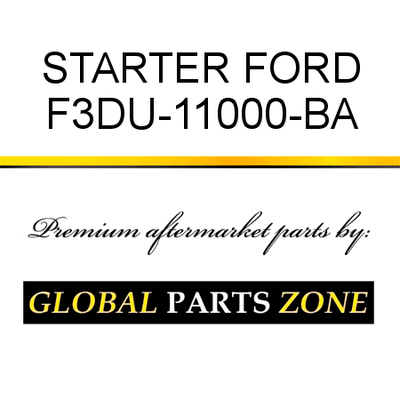 STARTER FORD F3DU-11000-BA