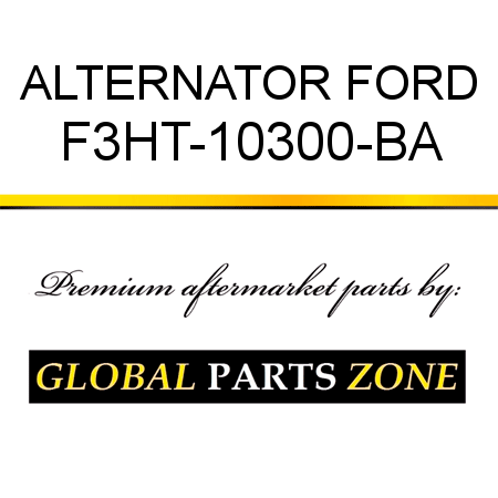 ALTERNATOR FORD F3HT-10300-BA