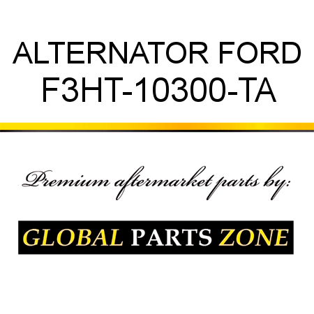 ALTERNATOR FORD F3HT-10300-TA