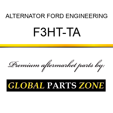 ALTERNATOR FORD ENGINEERING F3HT-TA