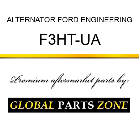 ALTERNATOR FORD ENGINEERING F3HT-UA