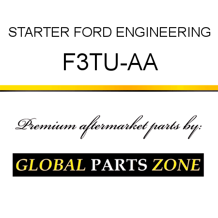 STARTER FORD ENGINEERING F3TU-AA