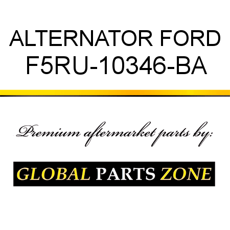 ALTERNATOR FORD F5RU-10346-BA