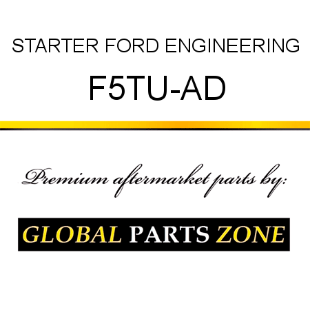 STARTER FORD ENGINEERING F5TU-AD