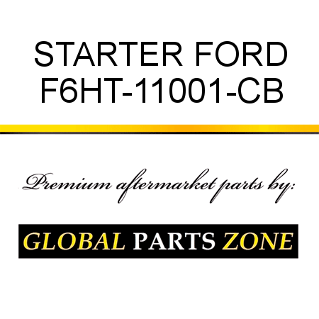 STARTER FORD F6HT-11001-CB