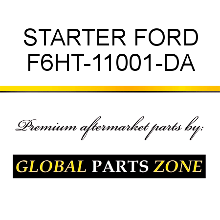 STARTER FORD F6HT-11001-DA