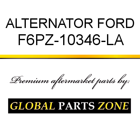 ALTERNATOR FORD F6PZ-10346-LA