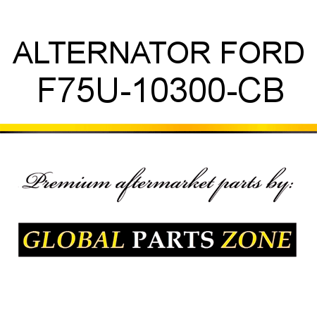 ALTERNATOR FORD F75U-10300-CB