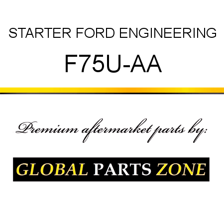 STARTER FORD ENGINEERING F75U-AA