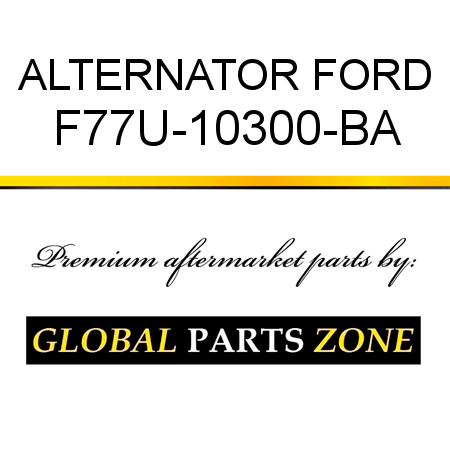 ALTERNATOR FORD F77U-10300-BA