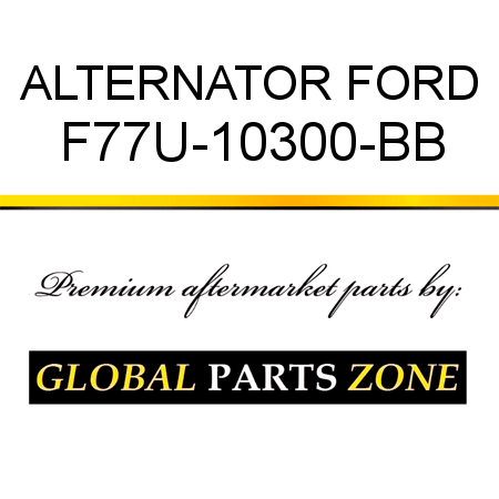 ALTERNATOR FORD F77U-10300-BB