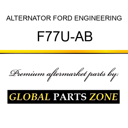 ALTERNATOR FORD ENGINEERING F77U-AB