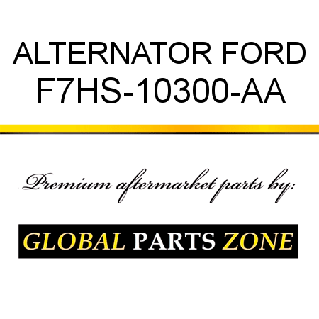 ALTERNATOR FORD F7HS-10300-AA