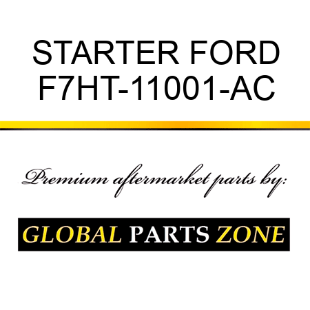 STARTER FORD F7HT-11001-AC