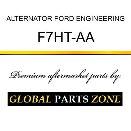 ALTERNATOR FORD ENGINEERING F7HT-AA