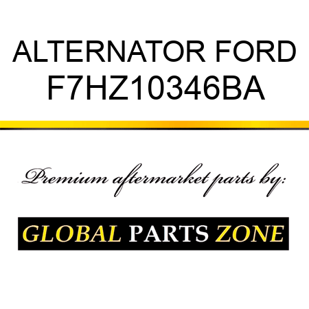 ALTERNATOR FORD F7HZ10346BA