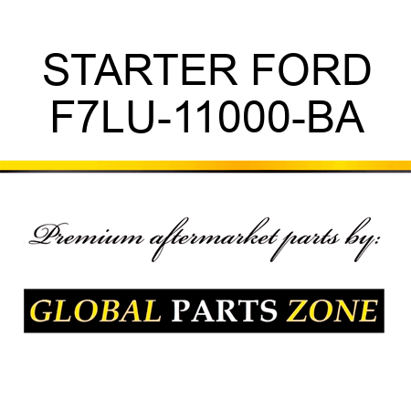 STARTER FORD F7LU-11000-BA