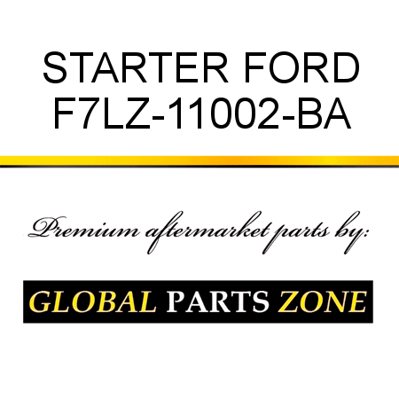 STARTER FORD F7LZ-11002-BA