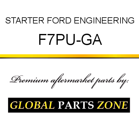 STARTER FORD ENGINEERING F7PU-GA