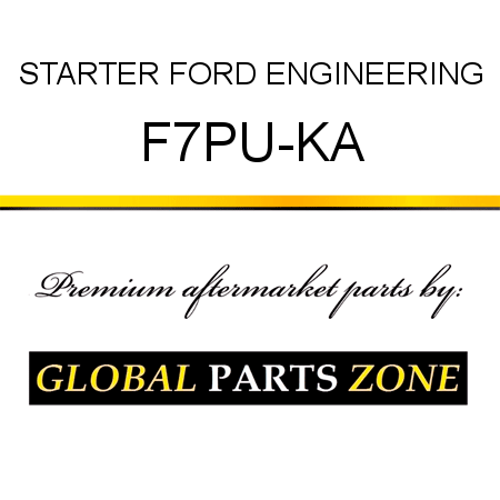 STARTER FORD ENGINEERING F7PU-KA