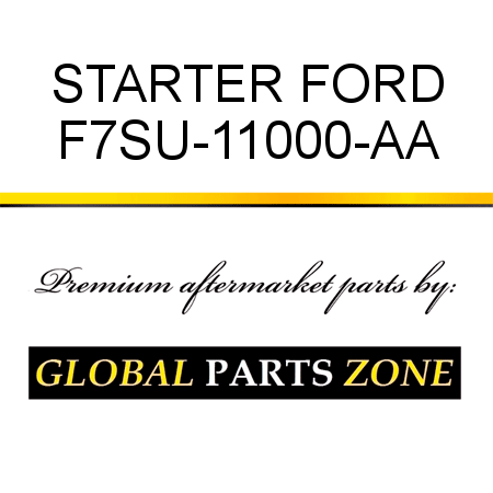 STARTER FORD F7SU-11000-AA