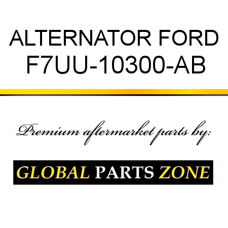 ALTERNATOR FORD F7UU-10300-AB