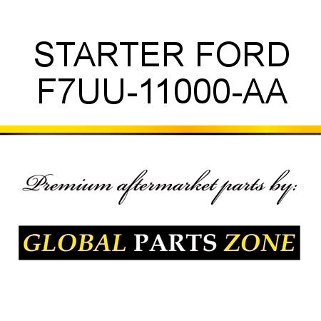 STARTER FORD F7UU-11000-AA