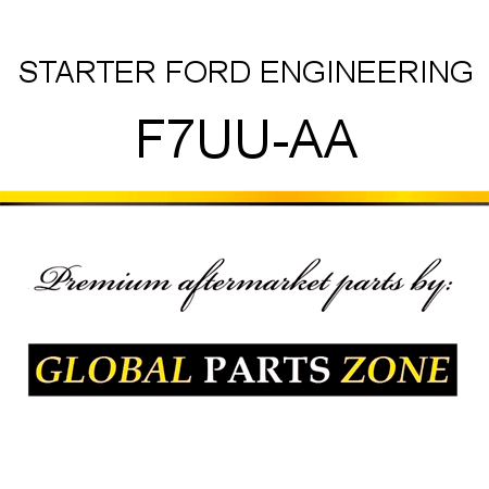STARTER FORD ENGINEERING F7UU-AA