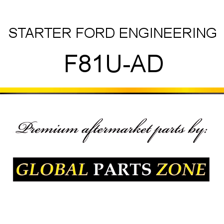 STARTER FORD ENGINEERING F81U-AD