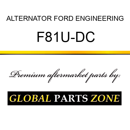 ALTERNATOR FORD ENGINEERING F81U-DC