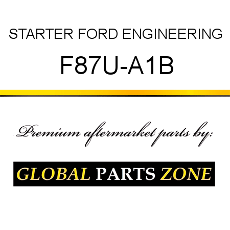 STARTER FORD ENGINEERING F87U-A1B