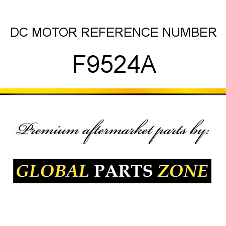 DC MOTOR REFERENCE NUMBER F9524A